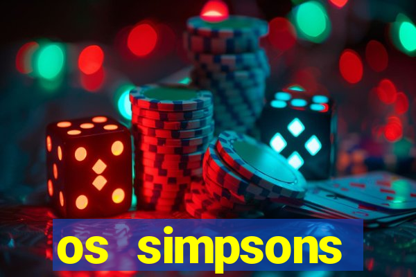 os simpsons assistir online dublado